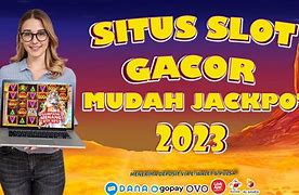 5 Situs Slot Mudah Jackpot Terpercaya 2023 Gratis Terbaru Login