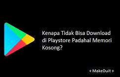 Kenapa Tidak Bisa Download Di Playstore Padahal Memori Kosong